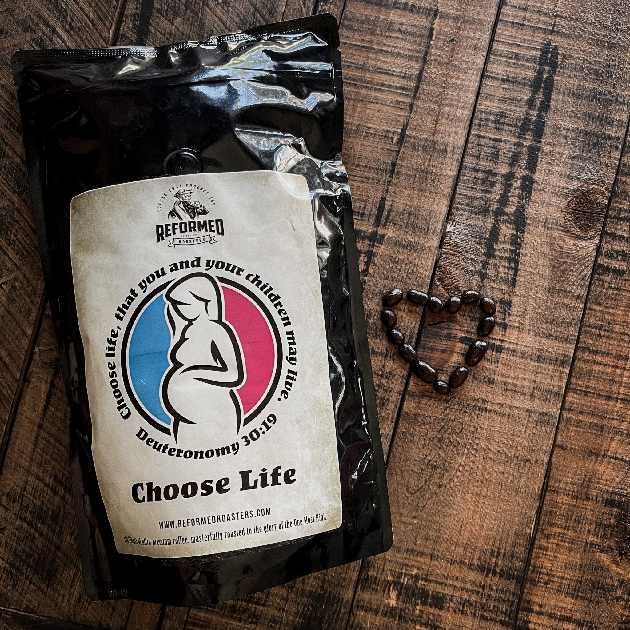 Choose Life (1lb) - Reformed Roasters - #reformed# - #christian_coffee# - #coffee#