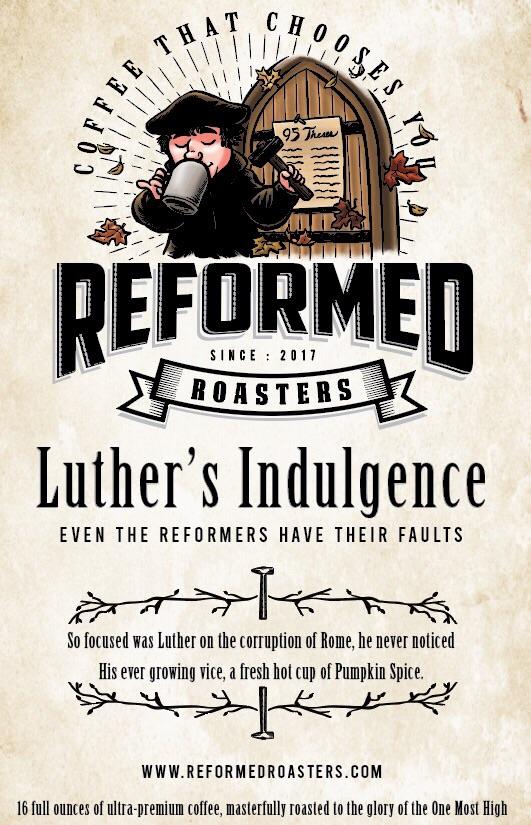 Luther’s Indulgence (1lb - Ground) - Reformed Roasters - #reformed# - #christian_coffee# - #coffee#